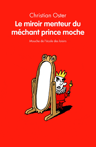 le_miroir_menteur_du_mechant_prince_moche_auteur_christian_oster_illustrateur_dorothee_de_monfreid_.gif